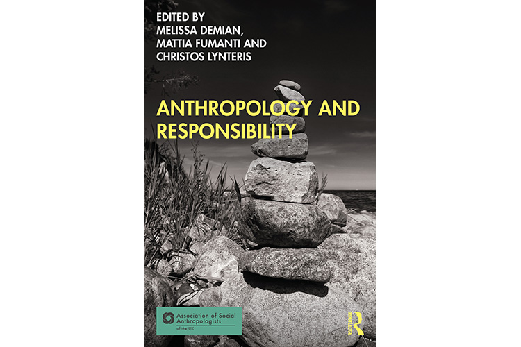Book Publication: Anthropology and Responsibility, edited by Melissa Demian, Mattia Fumanti and Christos Lynteris